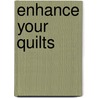 Enhance Your Quilts by Terry White