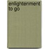 Enlightenment To Go