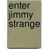 Enter Jimmy Strange by Ernest Dudley