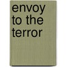 Envoy To The Terror door Melanie Randolph Miller