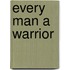 Every Man a Warrior
