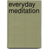 Everyday Meditation by Tobin Blake