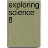 Exploring Science 8 door Penny Et Al Johnson