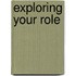 Exploring Your Role