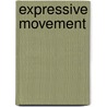 Expressive Movement door Roger Pierce