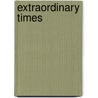 Extraordinary Times door Norma Harris
