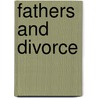 Fathers and Divorce by Terry Arendell