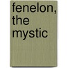 Fenelon, The Mystic door James Mudge