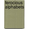 Ferocious Alphabets door Denis Donoghue