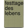 Festtage Des Lebens door Gerd Egelhof