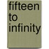 Fifteen to Infinity
