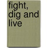 Fight, Dig And Live door George 0Gcb
