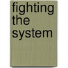 Fighting The System door Lilly Star