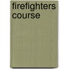Firefighters Course door Delmar Learning