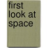 First Look At Space by Anthony Parisi