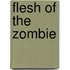 Flesh Of The Zombie