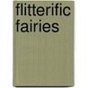 Flitterific Fairies by Leigh Stephens