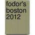 Fodor's Boston 2012