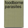 Foodborne Parasites door Ynes R. Ortega