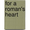 For A Roman's Heart door Denise A. Agnew