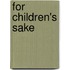 For Children's Sake