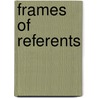 Frames Of Referents door Jill Kruger Robbins