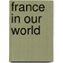 France in Our World