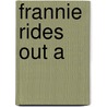 Frannie Rides Out A door Jones Francesca