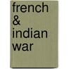 French & Indian War door Laurie Collier Hillstrom
