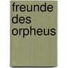 Freunde des Orpheus by Marie-Therese Kerschbaumer