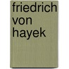 Friedrich Von Hayek by John McBrewster