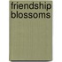 Friendship Blossoms