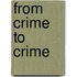 From Crime to Crime