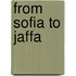 From Sofia To Jaffa