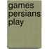 Games Persians Play
