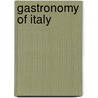 Gastronomy Of Italy door Anna Del Conte