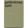 Gefährliches Spiel door Lisa Marie Rice