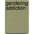 Gendering Addiction