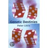 Genetic Destinies C door Peter Little