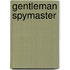 Gentleman Spymaster