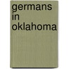 Germans In Oklahoma door Richard C. Rohrs