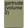 Gertrude (Volume 2) door Elizabeth Missing Sewell