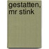 Gestatten, Mr Stink