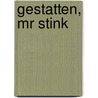 Gestatten, Mr Stink door David Walliams