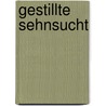 Gestillte Sehnsucht by Rilke