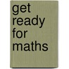 Get Ready For Maths door John Haslam