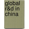 Global R&D In China door Onbekend