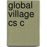 Global Village Cs C by Marshall MacLuhan