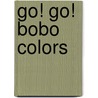 Go! Go! Bobo Colors by Simon Basher