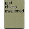 God Chicks Awakened door Holly Wagner
